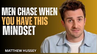 Unlock the Queen Mindset &amp; Let Men Chase You MATTHEW HUSSEY BEST MOTIVATION