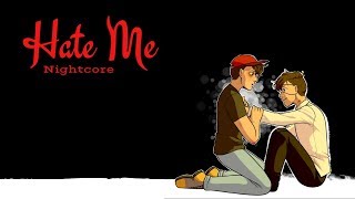 HATE ME | Nightcore ~Request~