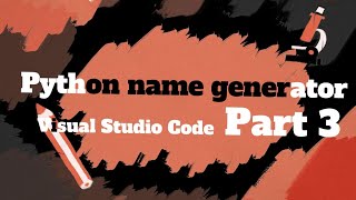 Auto name generator program in Visual Studio Code (part 3) | Tutorial 3 | San Ideas screenshot 2