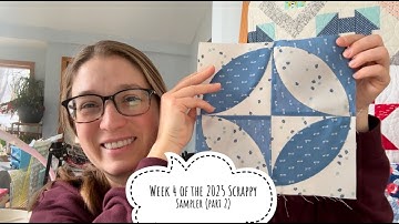 Week 4 of the 2025 Scrappy Sampler- Block 7 tutorial, sampler quilt along