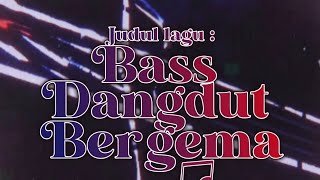 Download Lagu Judul Lagu  : Bass Dangdut Bergema.  MP3