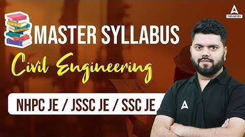 Master Syllabus for CIVIL ENGINEERING | JSSC JE ,NHPC JE & SSC JE 2023