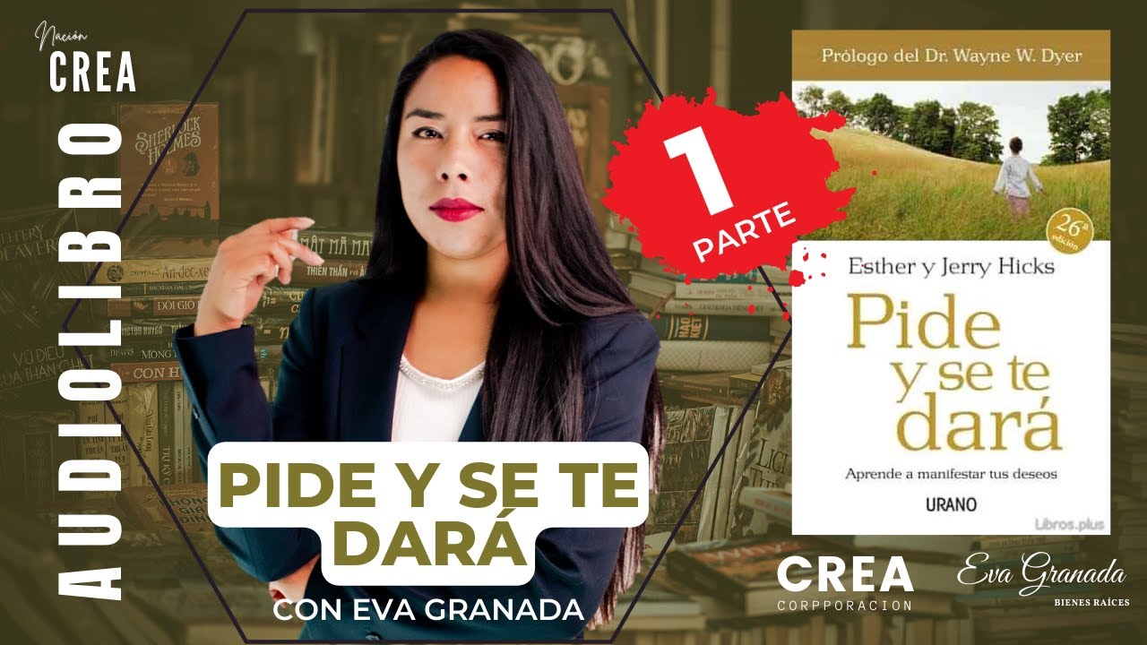 AUDIOLIBRO PIDE Y SE TE DARA DE ESTHER Y JERRY HICKS - PARTE1 - VOZ