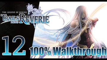 Trails into Reverie 100% Full Walkthrough 12 - Rean & "C" Act II Part 2