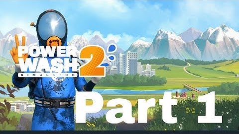 PowerWash Simulator 2 -Part 1- THE INTRO No  Commentary 