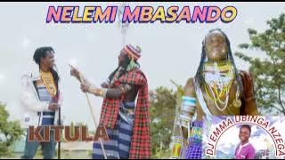 NELEMI mbasando ft masumbuko song kitula KENYA HATAR kutoka kwa DJ EMMA UBINGA NZEGA