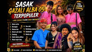 GAZALI ALBA 05 ALBUM LAGU SASAK TERPOPULER - BATES CERITE - BERANGEN - LAGU SASAK VIRAL TIKTOK 2026