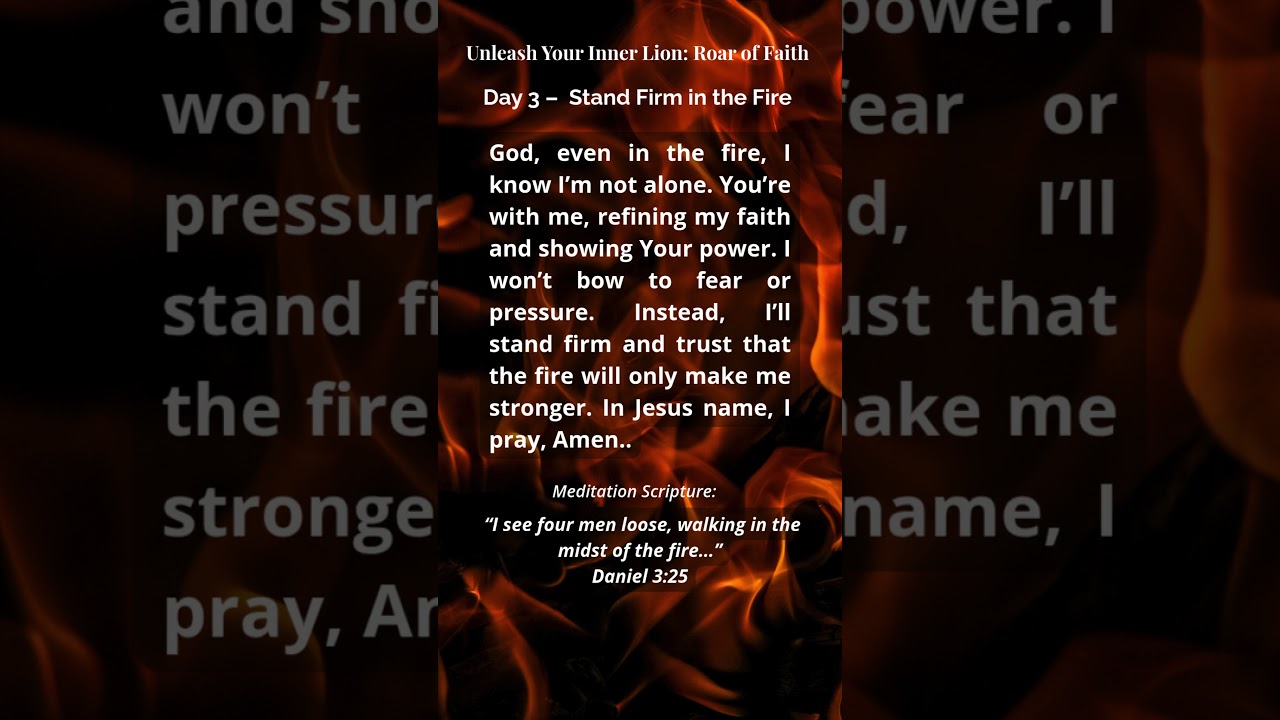 Stand Firm IN The Fire: Unleash Your Inner Lion  