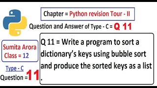 Write a program to sort a dictionary’s keys using bubble sort and produce the sorted keys as a list.