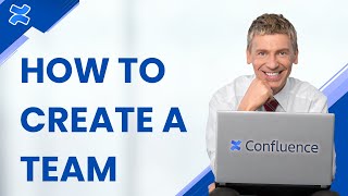 How to Create a Team in Confluence | Easy Guide 2026