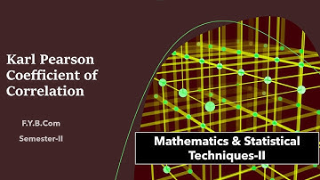 Correlation: Karl Pearson Coefficient of Correlation | FYBCOM SEM-II | Mathematics & Statistic
