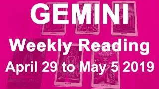 GEMINI WEEKLY TAROT READING - APRIL 29TH TO MAY 5TH 2019