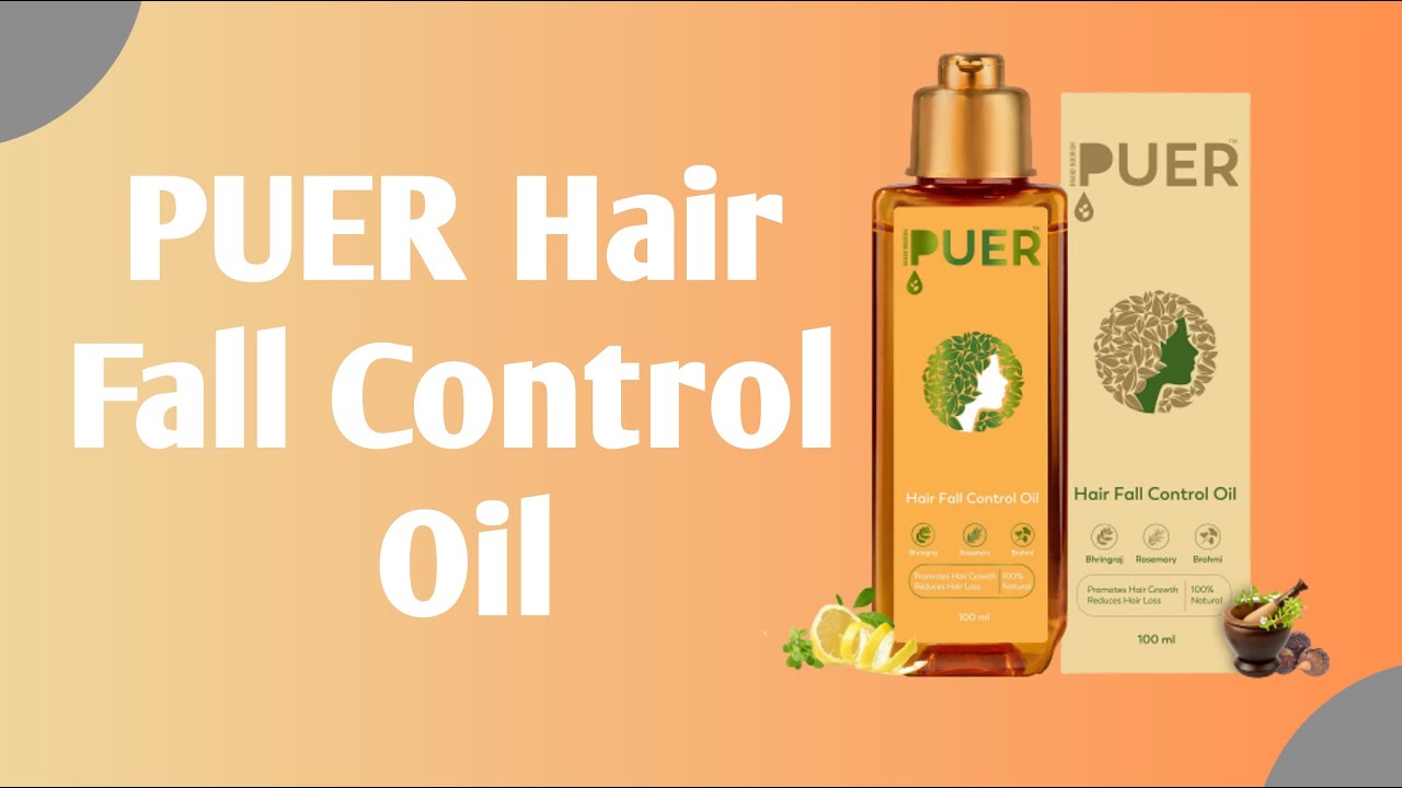 PUER Hair Fall Control Oil Best Anti Hair Fall Oil Hair Care YouTube