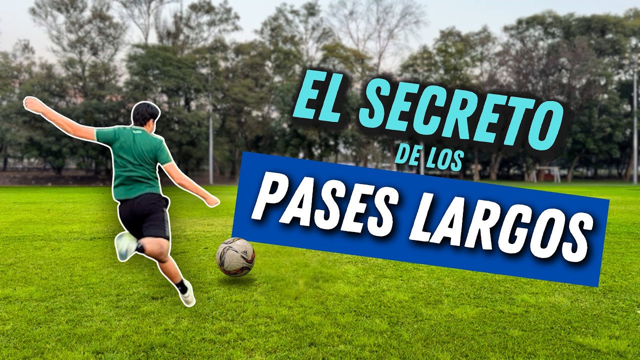 EL SECRETO PARA HACER PASES LARGOS PERFECTOS