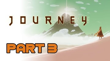 JOURNEY Walkthrough Part 3: The Desert