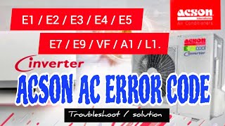 Acson ac error codeE1/E2/E3/E4/E5/E7/E9/VF/A1/L1.
