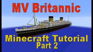 Minecraft! MV Britannic Tutorial Part 2