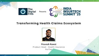 Transforming Health Claims Ecosystem | India Insurtech Summit 2025
