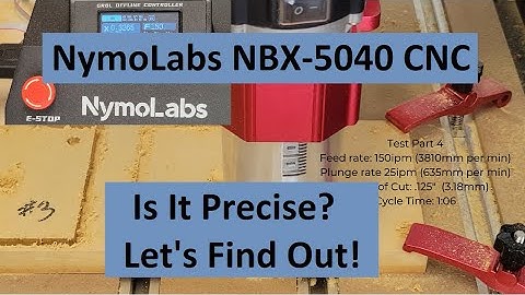 NymoLabs NBX 5040 CNC Router - Is It Precise?