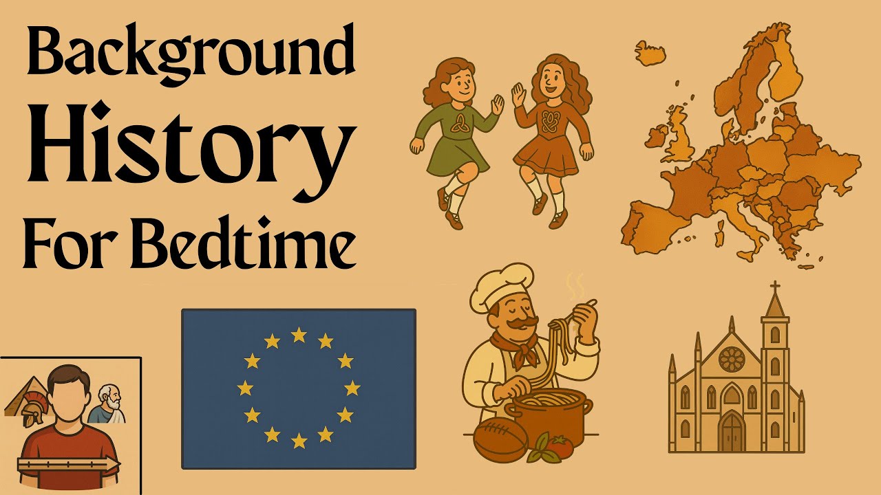 Background History For Bedtime | The Continent of Europe | History For Sleep