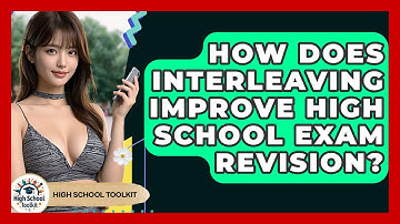 How Does Interleaving Improve High School Exam Revision? - High School Toolkit