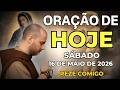 ORAÇÃO DE HOJE PODEROSA (16 DE MAIO) DEUS VAI ABRIR ESSA PORTA | SÁBADO