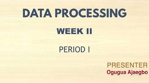 DATA PROCESSING|SS 2|FIRST TERM|WEEK 2|PERIOD 1