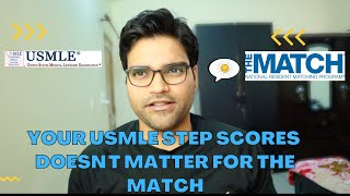 USMLE STEP SCORES DOESN’T MATTER FOR THE MATCH | DEBUNKING THE MYTH OF HIGH SCORES | USMLE guide
