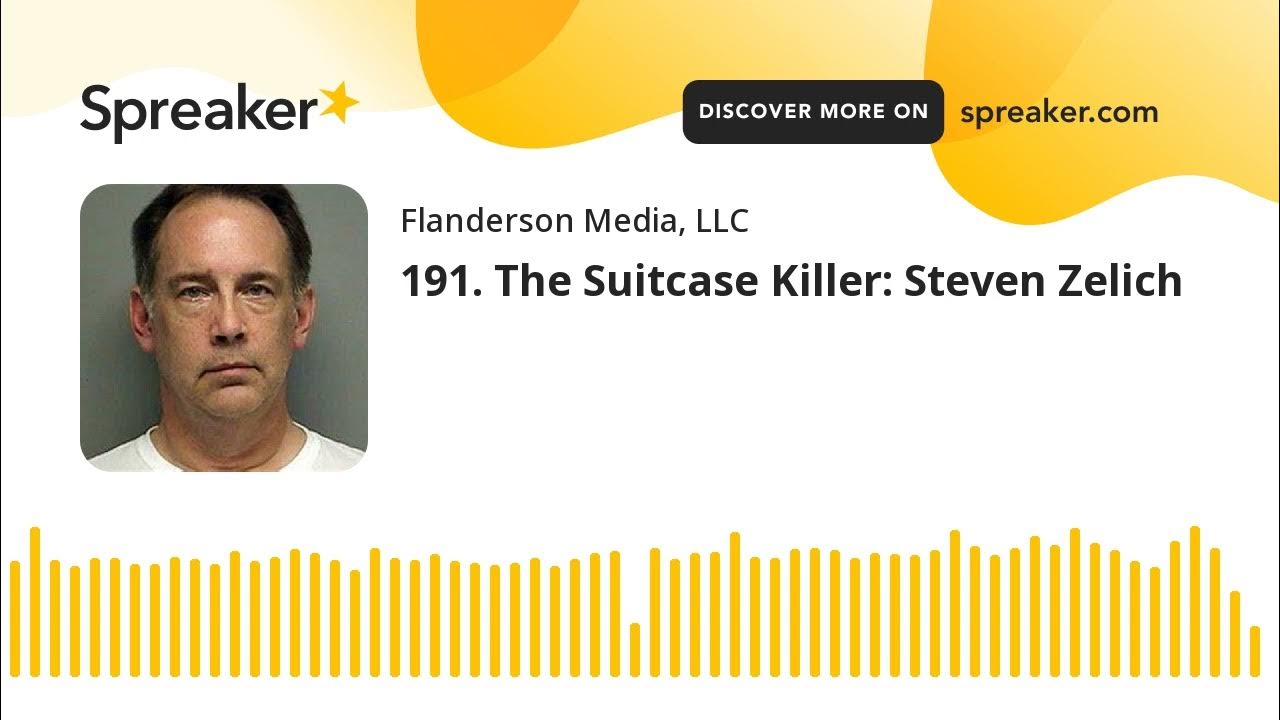 191. The Suitcase Killer Steven Zelich YouTube