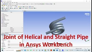 Joint of Helical pipe and Straight pipe || Ansys Tutorial || Workbench || Simulation
