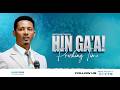 HIN GA A PREACHING TIME WITH PROPHET DAWIT ASEFA GAARA SHIILOO TV 