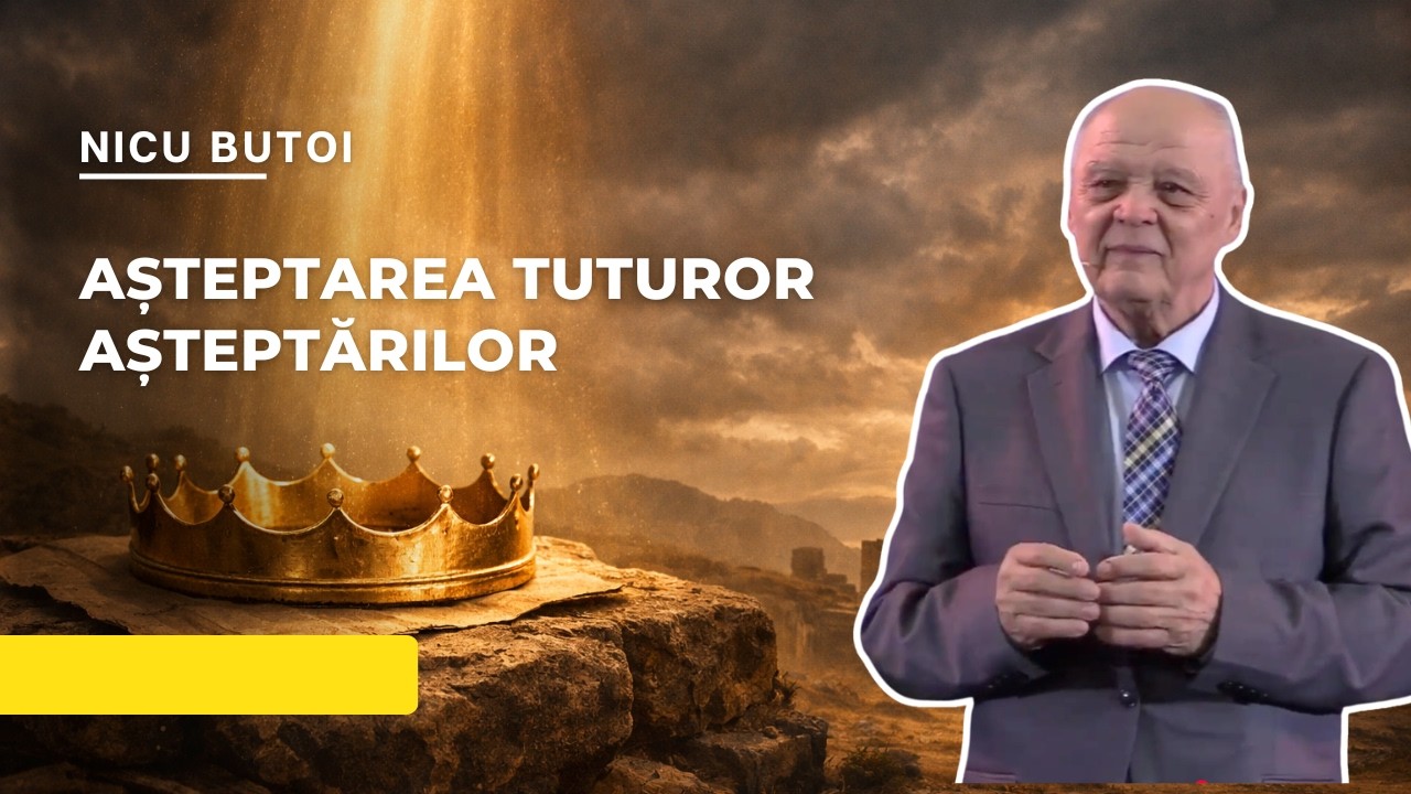 Așteptarea tuturor așteptărilor | 2 Timotei 4:8 | Predică Nicu Butoi