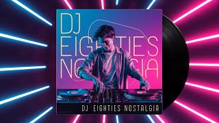 DJ Eighties Nostalgia - DJ Eighties Nostalgia [Italo Disco 80's] 2024