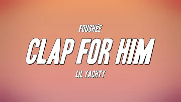 Fousheé - Clap For Him ft. Lil Yachty (Lyrics)