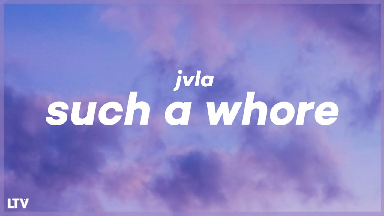 JVLA - Such A Whore (Lyrics) 🎵 "She's a whore i love it" [TikTok Song]