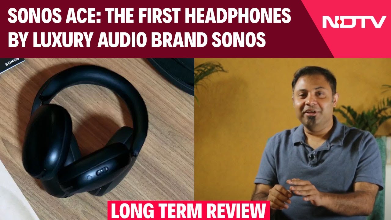Sonos Ace: The First Headphones By Luxury Audio Brand Sonos. Long Term Review