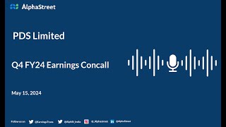 PDS Limited Q4 FY202324 Earnings Conference Call