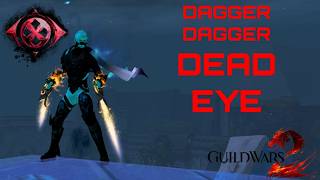 GW2 WvW Thief Dead Eye Dual Dagger One Shots
