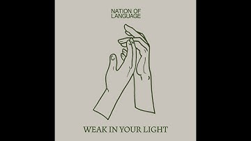 Nation of Language - Weak In Your Light (Lyrics)