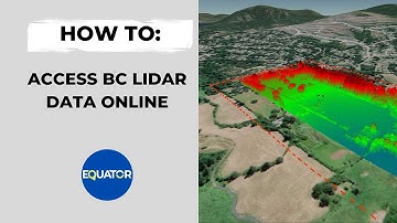 Accessing BC LiDAR Online Using Equator