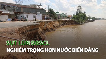 Sụt lún ĐBSCL nghiêm trọng hơn nước biển dâng| VTC14