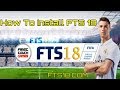 How to Install FTS 18 APK on Android Phones