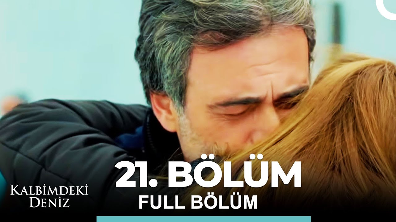 Kalbimdeki Deniz 21. Bölüm