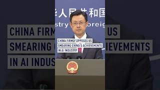 China firmly opposes US smearing China's achievements in AI industry