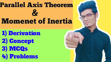 🔴 Rotational Motion 07 || Parallel axis Theorem  and Moment of Inertia JEE MAIN/ NEET