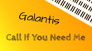 Galantis ‒ Call If You Need Me (Piano Cover) | + lyrics