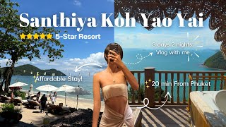 Santhiya Koh Yao Yai | 5-Star Resort near Phuket on a Budget (Vlog with Me)