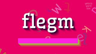 Download How to say "flegm"! (High Quality Voices) Mp3 and Video How to say "flegm"! (High Quality Voices)