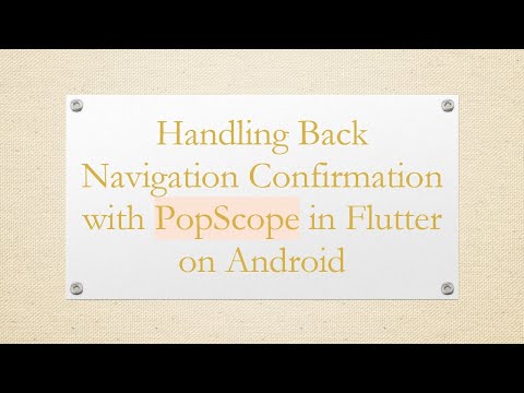 Handling Back Navigation Confirmation with PopScope in Flutter on Android