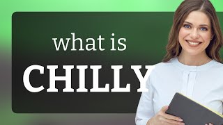 Chilly | CHILLY meaning